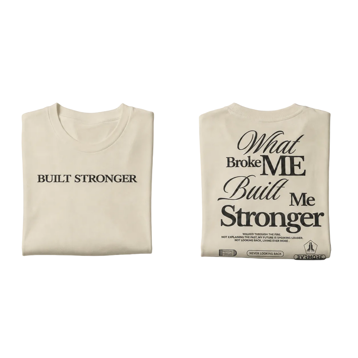 Two folded cream-colored t-shirts displayed side-by-side on a textured gray background. The left shirt shows the front with the text 'BUILT STRONGER' in black.